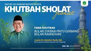 🔴LIVE SHOLAT JUM'AT MASJID AN NABAWI BANJAR WIJAYA || KH. Abdulloh Tholib, MM