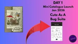 Day 1 2026 Jan-Apr Mini Catalogue Launch featuring the Cute As A Bug Suite