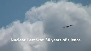 Nuclear test site: 30 years of silence