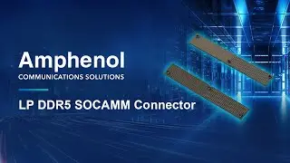LP DDR5 SOCAMM Connector | Latest Memory Form Factor for AI Servers | Amphenol