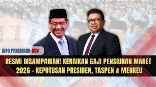 RESMI DISAMPAIKAN! KENAIKAN GAJI PENSIUNAN MARET 2026 &ndash; KEPUTUSAN PRESIDEN, TASPEN & MENKEU