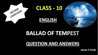 #KSEEB#ENGLISH IBALLAD OF TEMPEST#QUESTION ANSWERS I NOTES I SECOND LANGUAGE I SSLC I SCORPIO CLASSI