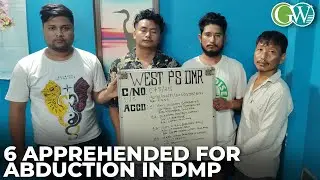 DIMAPUR POLICE APPREHENDS 6 ACCUSED INVOLVED IN ABDUCTION CASE