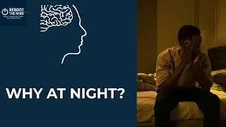 Why Do We Overthink at Night?