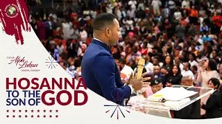 Hosanna to The Son Of GOD - Pastor Alph Lukau