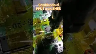Cambiando el PPU1 a un SNES #retrogaming