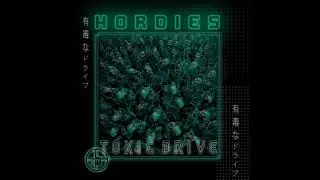 Hordies - TOXIC DRIVE (Frank Rizzi & Clich&egrave;64)