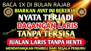 RAHASIA AYAT BULAN RAJAB PANGGIL PEMBELI !!! KUNFAYAKUN || YA ROHMAN YA ROHIM🤲🤲🤲 PELARIS DAGANGAN