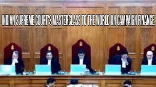 Indian Supreme Court's masterclass to the world on election finance transparency