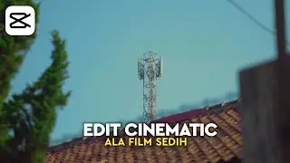 Cara Edit Video Cinematic Films Di Capcut || Cinematic Trend Tiktok