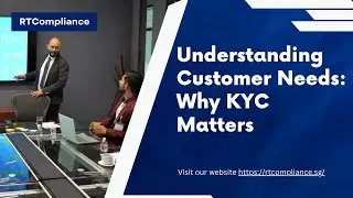 Understanding Customer Needs Why KYC Matters