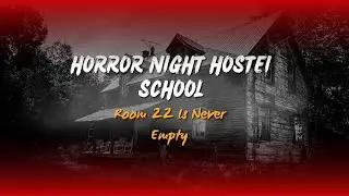 Room 22 Is Never Empty: The Winter Night Knock That No Student Dares to Answer in the Haunted Hostel