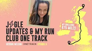 JOGLE training updates and my run club One Track