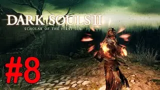 #8 Бухта Брайтстоун-Тселдора; Железная Цитадель - Пиромант [Dark Souls 2 SotFS]