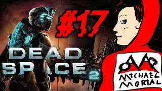 По следам Маркиплиера #336 | Dead Space 2 (17) | СТРАШНО-СТРАШНО-СТРАШНО