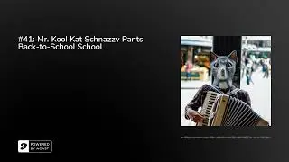 #41: Mr. Kool Kat Schnazzy Pants Back-to-School School