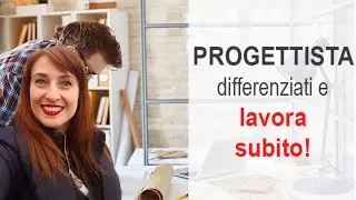 Professione Architetto: differenziati e lavora subito!