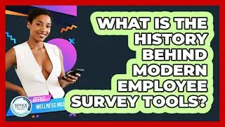 What Is The History Behind Modern Employee Survey Tools? - Office Wellness Insights