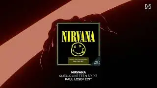 Nirvana - Smells Like Teen Spirit (Paul Losev Edit) [Melodic Deep]