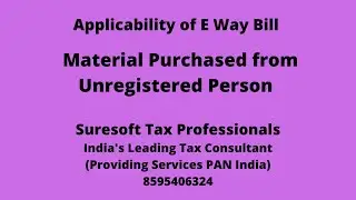 who shall generate e way bill in case of sales made by unregistered person