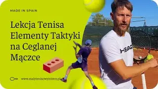 23. Lekcja Tenisa - Elementy Taktyki | Gra na mączce | Dzielenie Forhendem | Serwis + 1
