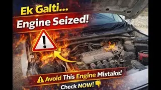 Ek Galti or Car ka Engine seized | Important checks before long drive