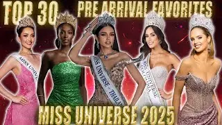👑 MISS UNIVERSE 2025  TOP 30 PRE -  ARRIVAL FAVORITES 👑