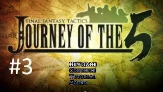 FFT: Journey Of The 5 (Mod) Walkthrough (3) The Beastmaster, Barius Hill & The Brave Story