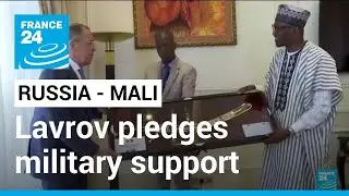 Lavrov promises more Russian military support on visit to Mali &bull; FRANCE 24 English