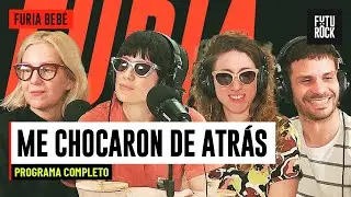 ME CHOCARON DE ATR&Aacute;S | PROGRAMA COMPLETO de FURIA BEB&Eacute;