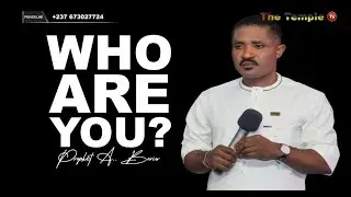 WHO ARE YOU || PROPHET A  BORIS