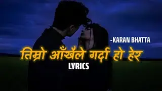 Timro akhaile garda ho hera |karan bhatta | TikTok viral song | lyrical video