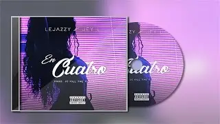 En cuatro 🖖🏼 Lejazzy, Jey L