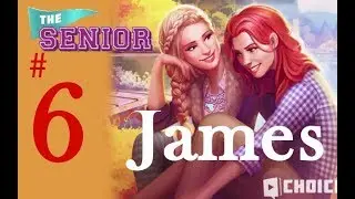 Choices - The Senior #6 ❤️ James ❤️ A Trip with James?