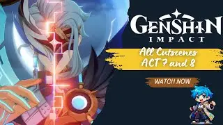 Genshin Impact Nod Krai Act 7 and 8 | All Cutscenes |