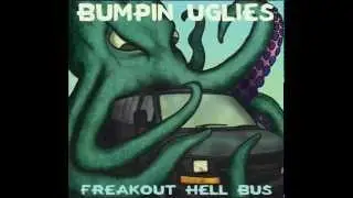 Bumpin Uglies -- 