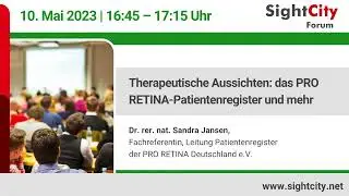 SightCity Forum 2023: Therapeutische Aussichten: das PRO RETINA-Patientenregister (10.05.23)