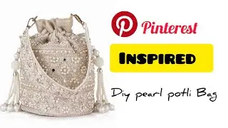 How To Make Diy Pearl Bag |पोटली बैग कैसे बनाएं |  Beads Bag | Pinterest inspired Pearl Potli Bag 
