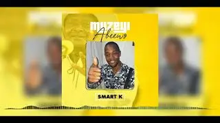 Smart K -  Muzeyi Abeewo