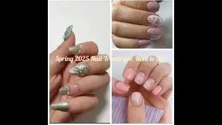 Spring 2025 Nail Trends You NEED to Try!