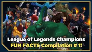 League of Legends Champions Fun Facts Compilation Part 1!