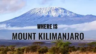 Where Is Mount Kilimanjaro Located? Discover Africa's Majestic Peak