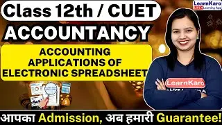 CUET 2024 Accountancy | Accounting Application of Electronic Spreadsheet