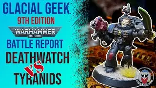 Deathwatch VS Tyranids - 9th Edition Warhammer 40K Batrep - 1,000pts