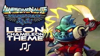 Awesomenauts Soundtrack - Leon Chameleon theme music