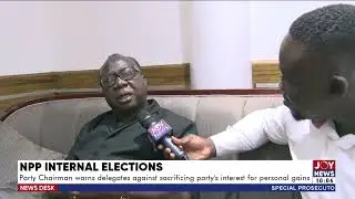 NPP Party Chairman warns delegates against sacrificing party&rsquo;s interest for personal gains (27-5-22)