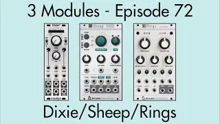 3 Modules #72: Dixie 2+, Sheep, Rings