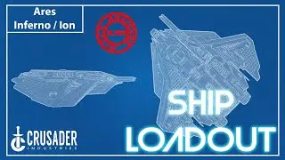 Star Citizen - Crusader Ares Inferno & Ion Multiple Loadout & Component Location Guide