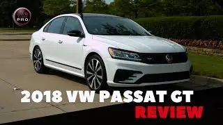 Why the 2018 Volkswagen Passat GT Is A Great Value