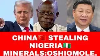 Adam's Oshomole calls out china for stealing Nigerian resources 
